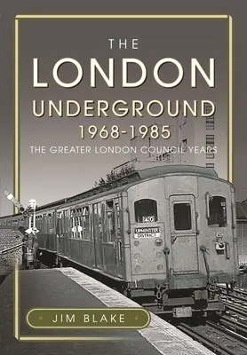 El Metro de Londres, 1968-1985: Los años del Greater London Council - The London Underground, 1968-1985: The Greater London Council Years