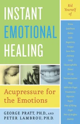 Curación emocional instantánea: Acupresión para las emociones - Instant Emotional Healing: Acupressure for the Emotions