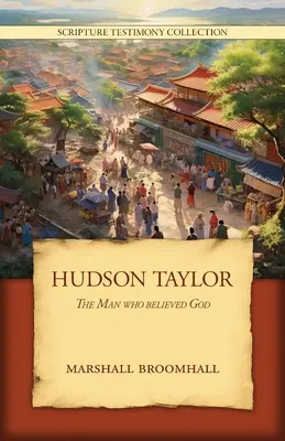 Hudson Taylor El Hombre que Creyó a Dios - Hudson Taylor: The Man who believed God