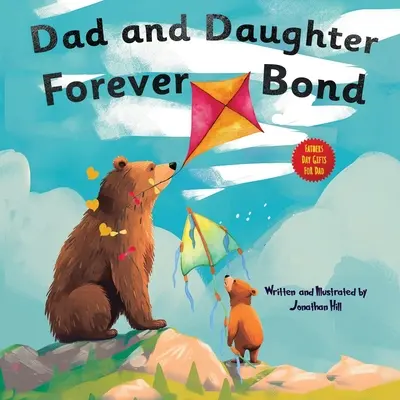 Dad and Daughter Forever Bond: stocking stuffers, Por qué una hija necesita un papá: Celebrando el Día del Padre con un Libro de Imágenes Especial Regalos para Papá - Dad and Daughter Forever Bond: stocking stuffers, Why a Daughter Needs a Dad: Celebrating Father's Day With a Special Picture Book Gifts For Dad