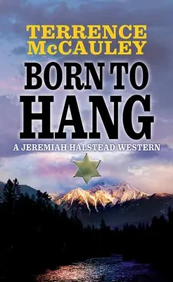 Nacido para la horca: Un western de Jeremiah Halstead - Born to Hang: A Jeremiah Halstead Western