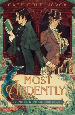 Most Ardently: Una remezcla de Orgullo y prejuicio - Most Ardently: A Pride & Prejudice Remix