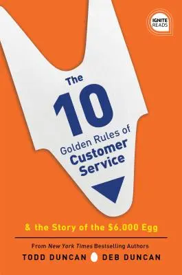 Las 10 reglas de oro del servicio al cliente: La historia del huevo de 6.000 dólares - The 10 Golden Rules of Customer Service: The Story of the $6,000 Egg