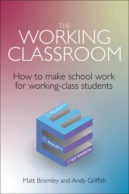 El aula obrera: Cómo hacer que la escuela funcione para los estudiantes de clase trabajadora - The Working Classroom: How to Make School Work for Working-Class Students