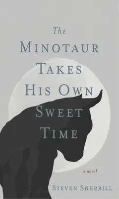 El minotauro se toma su tiempo - The Minotaur Takes His Own Sweet Time