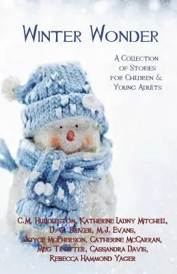 Winter Wonder: Colección de cuentos para niños y jóvenes - Winter Wonder: A Collection of Stories for Children & Young Adults