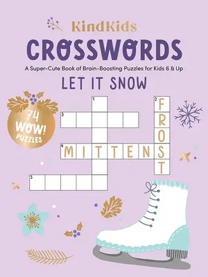 Crucigramas Kindkids Let It Snow: Un Libro Super Lindo de Rompecabezas para Niños de 6 Años en adelante - Kindkids Crosswords Let It Snow: A Super-Cute Book of Brain-Boosting Puzzles for Kids 6 & Up