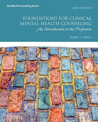 Fundamentos del asesoramiento clínico en salud mental: Una introducción a la profesión - Foundations for Clinical Mental Health Counseling: An Introduction to the Profession