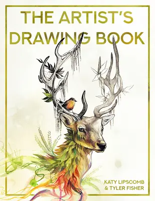 El libro de dibujo del artista: Aprende a dibujar, esbozar, sombrear y mucho más con lecciones fáciles y páginas de práctica - The Artist's Drawing Book: Learn How to Draw, Sketch, Shade, and More with Easy Lessons and Practice Pages