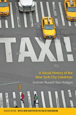 Taxi!: Historia social del taxista de Nueva York - Taxi!: A Social History of the New York City Cabdriver