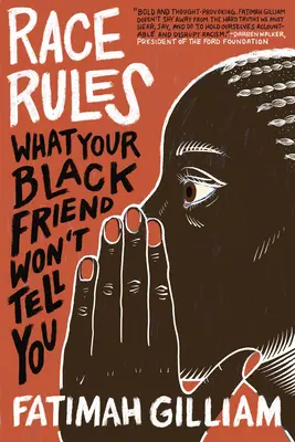 Reglas raciales: Lo que tu amigo negro no te cuenta - Race Rules: What Your Black Friend Won't Tell You