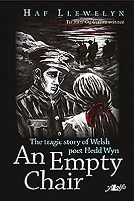 Empty Chair, An - Historia del poeta galés de la Primera Guerra Mundial Hedd Wyn, The - Empty Chair, An - Story of Welsh First World War Poet Hedd Wyn, The