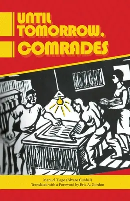 Hasta mañana, camaradas - Until Tomorrow Comrades