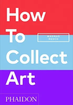 Cómo coleccionar arte - How to Collect Art