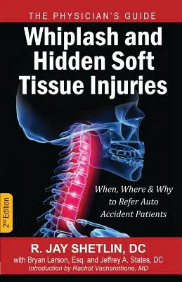 Latigazo cervical y lesiones ocultas de tejidos blandos: Cuándo, dónde y por qué derivar a los pacientes de accidentes de tráfico - Whiplash and Hidden Soft Tissue Injuries: When, Where and Why to Refer Auto Accident Patients