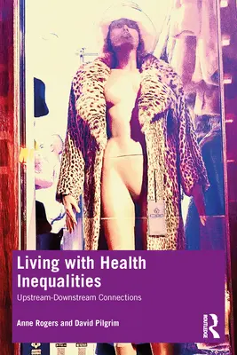 Vivir con las desigualdades en salud: Conexiones de arriba abajo - Living with Health Inequalities: Upstream-Downstream Connections