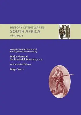 HISTORIA OFICIAL DE LA GUERRA EN SUDÁFRICA 1899-1902 compilada por la Dirección del Gobierno de Su Majestad Volumen Uno Mapas - OFFICIAL HISTORY OF THE WAR IN SOUTH AFRICA 1899-1902 compiled by the Direction of His Majesty's Government Volume One Maps