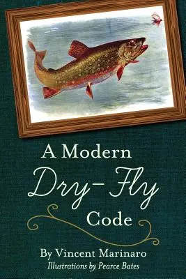 Un código moderno de mosca seca - A Modern Dry-Fly Code