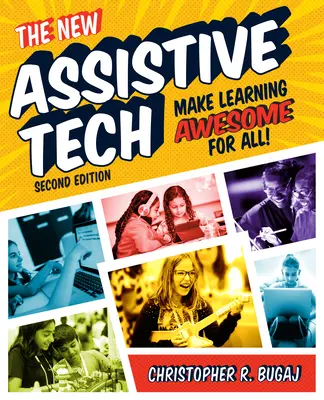 La nueva tecnología de apoyo, segunda edición: Aprendizaje asombroso para todos - The New Assistive Tech, Second Edition: Make Learning Awesome for All!