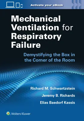 Ventilación mecánica para la insuficiencia respiratoria: Desmitificar la caja en el rincón de la habitación - Mechanical Ventilation for Respiratory Failure: Demystifying the Box in the Corner of the Room