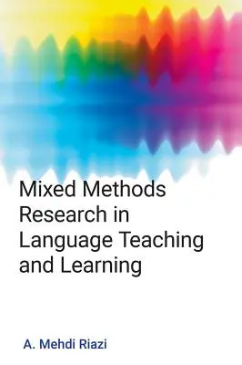 Investigación de métodos mixtos en la enseñanza y el aprendizaje de idiomas - Mixed Methods Research in Language Teaching and Learning