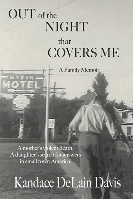 De la noche que me cubre: Memorias de una familia - Out of the Night that Covers Me: A Family Memoir