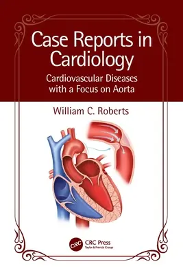 Casos clínicos en cardiología: Enfermedades cardiovasculares con especial atención a la aorta - Case Reports in Cardiology: Cardiovascular Diseases with a Focus on Aorta