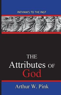 Los atributos de Dios: Caminos hacia el pasado - The Attributes Of God: Pathways To The Past