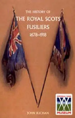 Historia de los Royal Scots Fusiliers 1678-1918 - History of the Royal Scots Fusiliers 1678-1918