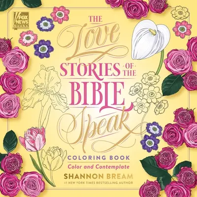 Las Historias De Amor De La Biblia Hablan Libro Para Colorear: Colorea y Contempla - The Love Stories of the Bible Speak Coloring Book: Color and Contemplate