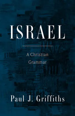 Israel: Una gramática cristiana - Israel: A Christian Grammar