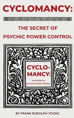 Ciclomancia: El secreto del poder psíquico - Cyclomancy: The Secret of Psychic Power