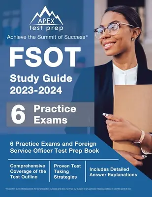 FSOT Study Guide 2023-2024: 6 Practice Exams and Foreign Service Officer Test Prep Book [Incluye explicaciones detalladas de las respuestas] - FSOT Study Guide 2023-2024: 6 Practice Exams and Foreign Service Officer Test Prep Book [Includes Detailed Answer Explanations]