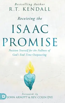 Recibiendo la Promesa de Isaac: Posiciónate para la Plenitud del Derramamiento de Dios al Final de los Tiempos - Receiving the Isaac Promise: Position Yourself for the Fullness of God's End-Time Outpouring