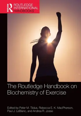 El Manual Routledge de Bioquímica del Ejercicio - The Routledge Handbook on Biochemistry of Exercise