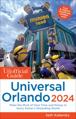 Guía no oficial de Universal Orlando 2024 - The Unofficial Guide to Universal Orlando 2024