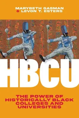 Hbcu: El poder de los colegios y universidades históricamente negros - Hbcu: The Power of Historically Black Colleges and Universities