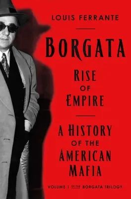 Borgata: Rise of Empire: Historia de la mafia estadounidense - Borgata: Rise of Empire: A History of the American Mafia