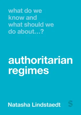 ¿Qué sabemos y qué debemos hacer con los regímenes autoritarios? - What Do We Know and What Should We Do about Authoritarian Regimes?