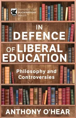 En defensa de la educación liberal: Filosofía y Controversias - In Defence of Liberal Education: Philosophy and Controversies