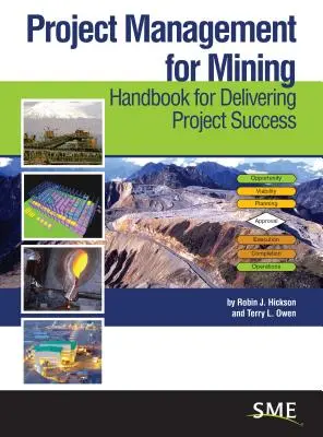 Gestión de proyectos para la minería: Manual para lograr el éxito en los proyectos - Project Management for Mining: Handbook for Delivering Project Success