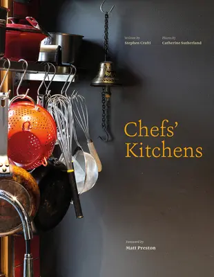 Cocinas de chefs: El interior de los hogares de los expertos culinarios australianos - Chefs' Kitchens: Inside the Homes of Australia's Culinary Connoisseurs