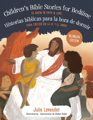 Childrens Bible Stories for Bedtime/Historias Bblicas Para La Hora de Dormir (Bilingual Edition): To Grow in Faith & Love/Para Crecer En La Fe Y El A