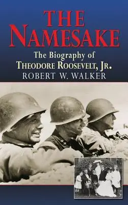 The Namesake, la Biografía de Theodore Roosevelt Jr. - The Namesake, the Biography of Theodore Roosevelt Jr.