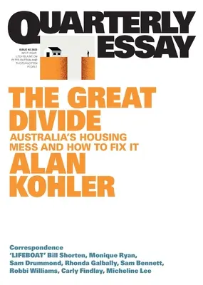 La gran brecha: Australia's Housing Mess and How to Fix It; Ensayo trimestral 92 - The Great Divide: Australia's Housing Mess and How to Fix It; Quarterly Essay 92