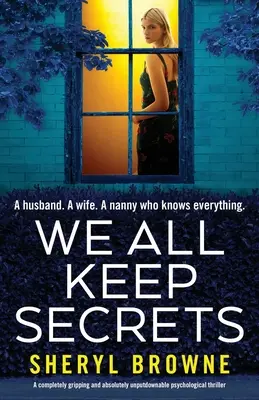 Todos guardamos secretos: Un thriller psicológico apasionante e irresistible - We All Keep Secrets: A completely gripping and absolutely unputdownable psychological thriller