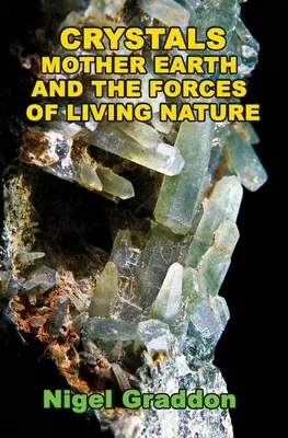 Cristales, la Madre Tierra y las Fuerzas de la Naturaleza Viva - Crystals, Mother Earth and the Forces of Living Nature