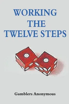 Trabajar los Doce Pasos - Working The Twelve Steps