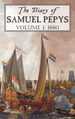 El diario de Samuel Pepys: Volumen I: 1660 - The Diary of Samuel Pepys: Volume I: 1660