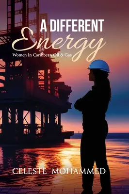 Una energía diferente: Las mujeres en el petróleo y el gas del Caribe - A Different Energy: Women in Caribbean Oil & Gas